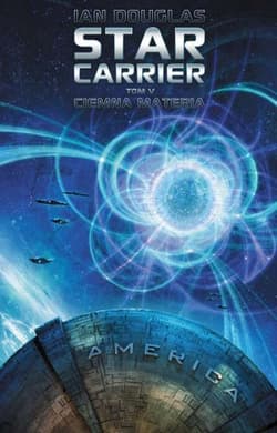Star Carrier Tom 5 Ciemna materia - Ian Douglas