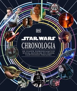 Star Wars. Chronologia. Od czasów poprzedzających Wielką Republikę po upadek Najwyższego Porządku - Sandell Clayton,  Richau Amy,  Baver Kristin