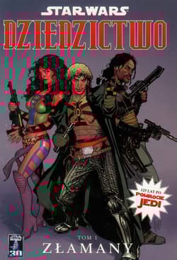 Star Wars Dziedzictwo Tom 1 Złamany - John Ostrander, Duursema Jan