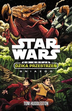 Star Wars Dzika przestrzeń Gniazdo - Tom Huddleston