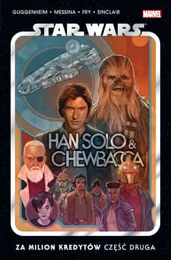 Star Wars. Han Solo i Chewbacca. Za milion kredytów. Część druga - Marc Guggenheim, David Messina, Paul Fry