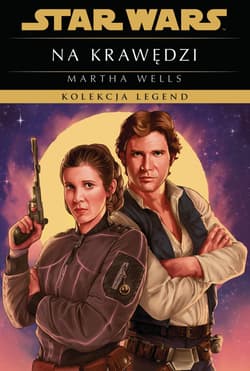 Star Wars. Kolekcja Legend. Na krawędzi - Martha Wells