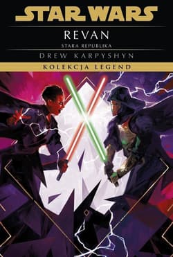 Star Wars. Kolekcja Legend. Stara Republika. Revan - Drew Karpyshyn