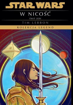 Star Wars. Kolekcja Legend. Świt Jedi. W nicość - Tim Lebbon