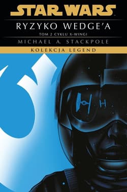 Star Wars. Kolekcja Legend. X-wingi T.2 Ryzyko... - Stackpole Michael A.