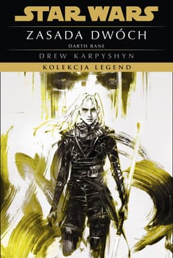 Star Wars. Kolekcja Legend. Zasada dwóch. Trylogia Darth Bane. Tom 2 - Drew Karpyshyn