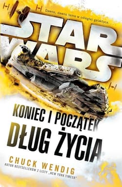 Star Wars Koniec i początek Dług życia - Chuck Wendig