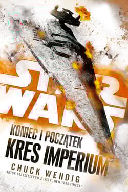 Star Wars Koniec i początek Kres Imperium Tom 3 - Chuck Wendig
