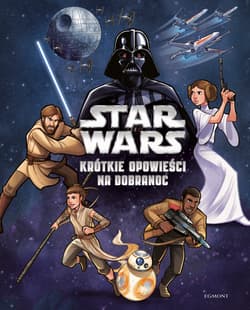 Star Wars Krótkie opowieści na dobranoc - Opracowanie Zbiorowe