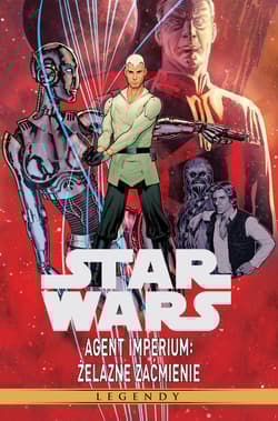 Star Wars Legendy Agent Imperium Żelazne zaćmienie - John Ostrander