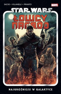 Star Wars Łowcy nagród Tom 1 Najgroźniejsi w galaktyce - Sacks Ethan, Paolo Villanelli
