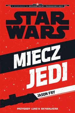 Star Wars Miecz Jedi - Jason Fry