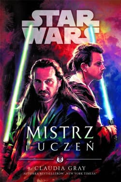 Star Wars. Mistrz i uczeń - Claudia Gray