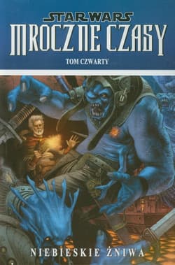 Star Wars Mroczne Czasy Tom 4 - Mick Harrison