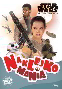 Star Wars. Naklejkomania - Opracowanie Zbiorowe