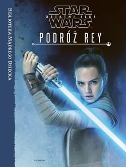 Star Wars Ostatni Jedi Podróż Rey - Opracowanie Zbiorowe