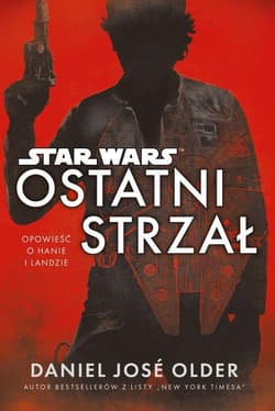 Star Wars Ostatni strzał - Older Daniel Jose