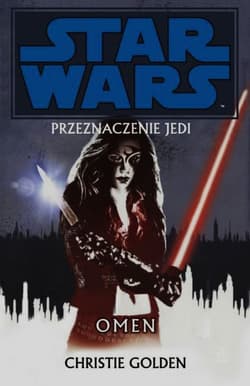 Star Wars Przeznaczenie Jedi Tom 2 Omen - Christie Golden