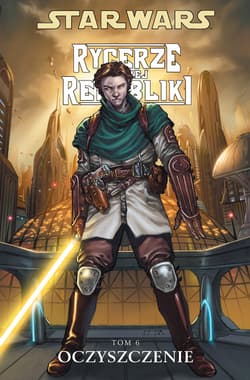 Star Wars Rycerze Starej Republiki Oczyszczenie tom 6 - John Jackson Miller