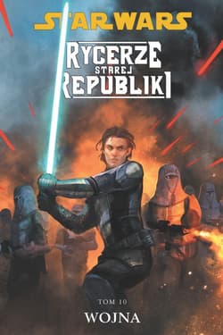 Star Wars Rycerze Starej Republiki Tom 10 Wojna - John Jackson Miller