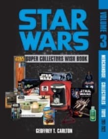 Star Wars Super Collector's Wish Book, Vol. 3 - Geoffrey T. Carlton