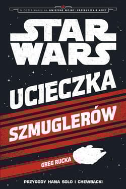 Star Wars Ucieczka szmuglerów - Greg Rocka