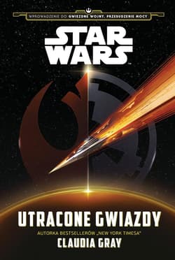 Star Wars. Utracone gwiazdy - Claudia Gray