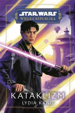 Star Wars. Wielka Republika. Kataklizm - Kang Lydia