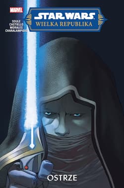 Star Wars. Wielka Republika. Ostrze - Opracowanie Zbiorowe