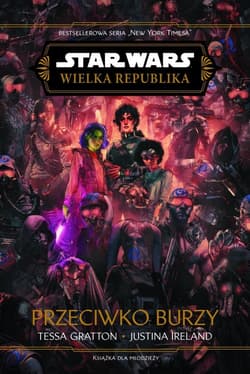 Star Wars. Wielka Republika. Przeciwko burzy - Praca zbiorowa