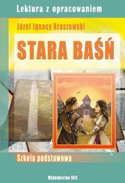Stara baśń Lektura z opracowaniem - Józef Ignacy Kraszewski