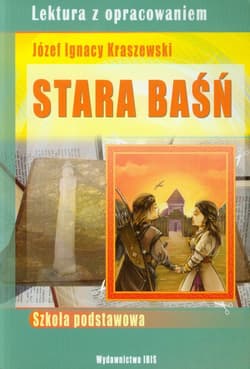 Stara baśń Lektura z opracowaniem - Józef Ignacy Kraszewski