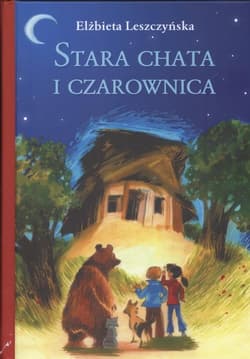 Stara chata i czarownica - Elżbieta Leszczyńska