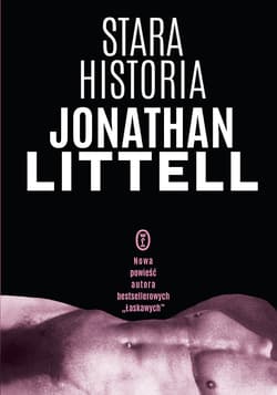 Stara historia Nowa wersja - Jonathan Littell