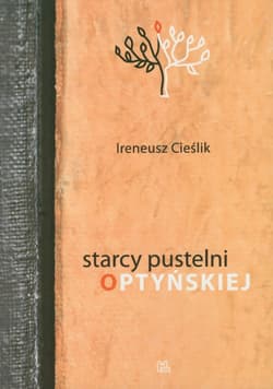 Starcy pustelni optyńskiej - Ireneusz Cieślik