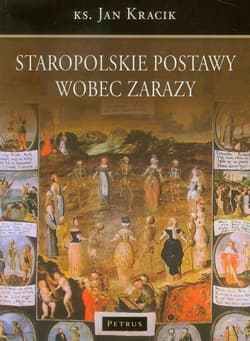 Staropolskie postawy wobec zarazy - Jan Kracik