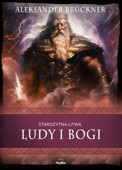 Starożytna Litwa. Ludy i bogi - ebook - Aleksander Bruckner