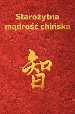 Starożytna mądrość chińska w sentencjach - Piotr Plebaniak