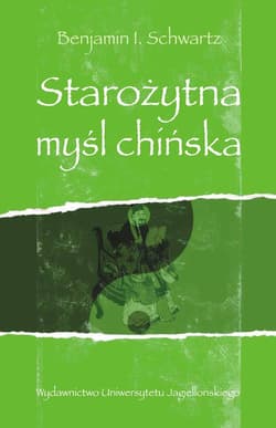 Starożytna myśl chińska - Schwartz Benjamin I.