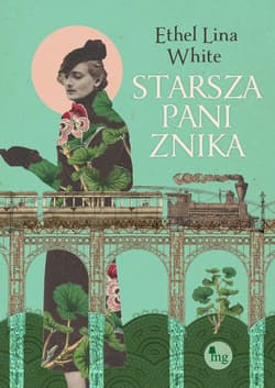 Starsza pani znika - White Ethel Lina