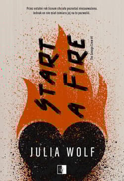 Start a Fire Tom 1 - Julia Wolf