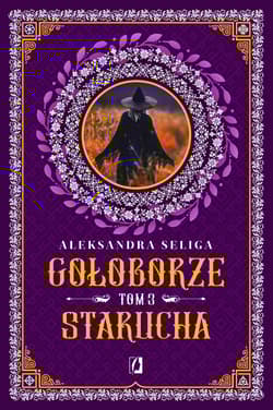 Starucha. Gołoborze. Tom 3 - Aleksandra Seliga