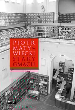 Stary gmach - Piotr Matywiecki
