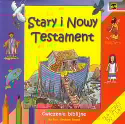 Stary i Nowy Testament Ćwiczenia biblijne dla dzieci do 7 lat