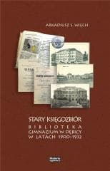 Stary Księgozbiór. Biblioteka Gimnazjum w Dębicy.. - Wiech K.