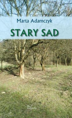 Stary sad - Adamczyk Marta