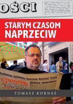 Starym czasom naprzeciw - Tomasz Kornaś