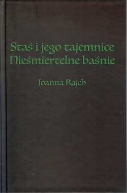 Staś i jego tajemnice Nieśmiertelne baśnie - Joanna Rajch