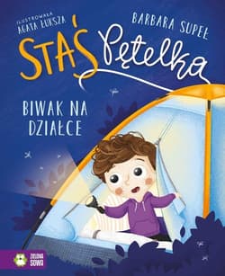 Staś Pętelka Biwak na działce - Barbara Supeł