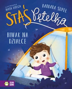 Staś Pętelka. Biwak na działce - Barbara Supeł